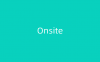 Onsite